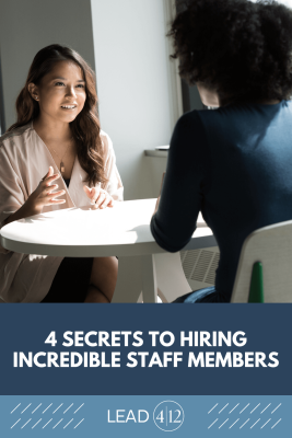 4 Secrets to Hiring Incredible Staff Members